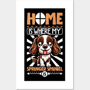 Home is with my English Springer Spaniel Posters and Art